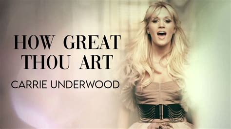 How Great Thou Art Lyrics Carrie Underwood